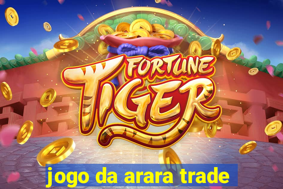jogo da arara trade